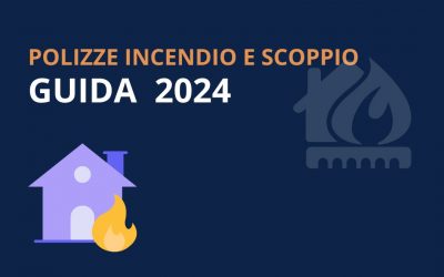 Polizza Incendio e Scoppio: Guida Completa per il 2024