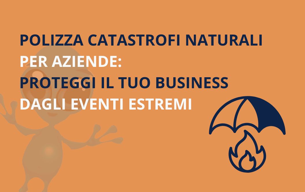 Polizza Catastrofi Naturali per Aziende