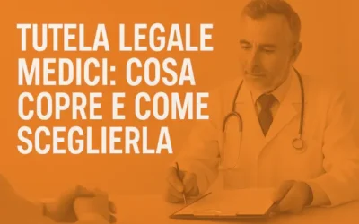 Tutela legale medici: cosa copre e come sceglierla